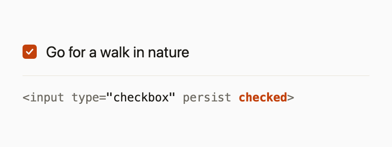 A checkbox is checked, then the checked attribute appears in the HTML source