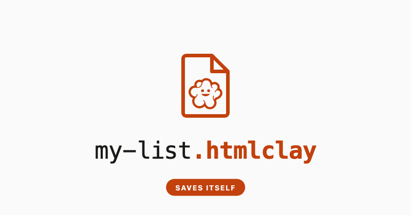 my-list.html renamed to my-list.htmlclay, shown after setup with a SAVES ITSELF label